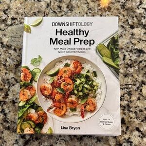 NWT Downshiftology Healthy Meal Prep Cookbook